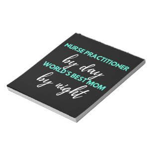 Nurse Practitioner By Day World's Best Mom Notepad