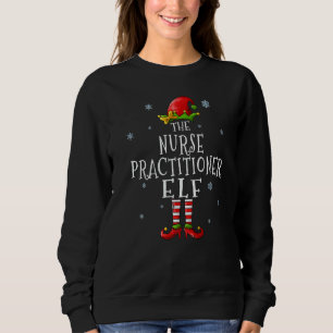 Nurse Practitioner Elf Xmas Groupe Matching Chris Sweatshirt