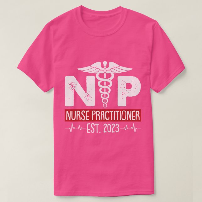 Nurse Practitioner Est 2023 Graduation Grad Studen T-Shirt (Design Front)