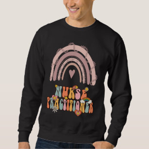 Nurse Practitioner Groovy Retro Vintage Rainbow Cu Sweatshirt