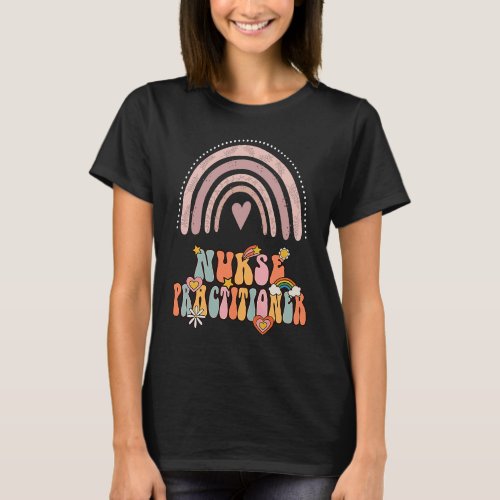 Nurse Practitioner Groovy Retro Vintage Rainbow Cu T_Shirt