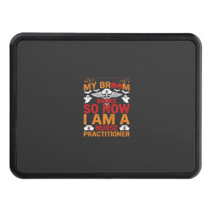 Nurse Practitioner Halloween Broom Broke Design_1 Hitch Cover