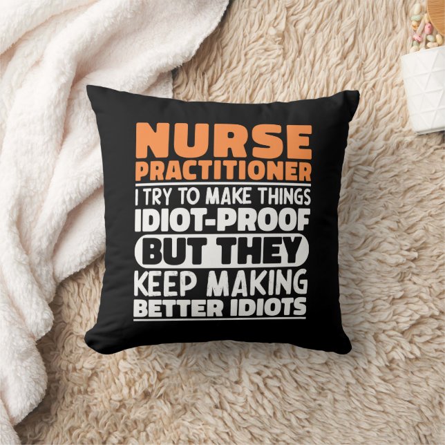 Nurse Practitioner I Try To Make Things Funny Cute Throw Pillow (Blanket)