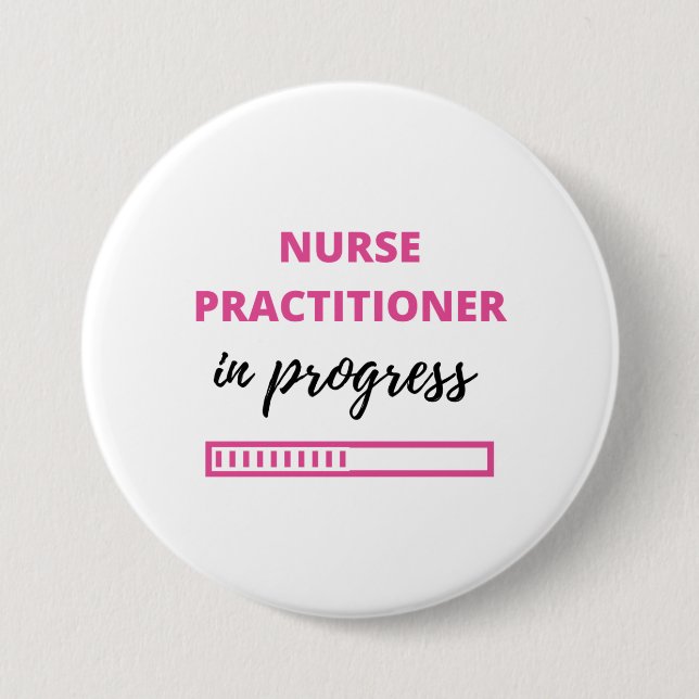 Nurse Practitioner In Progress 2 Button (Front)