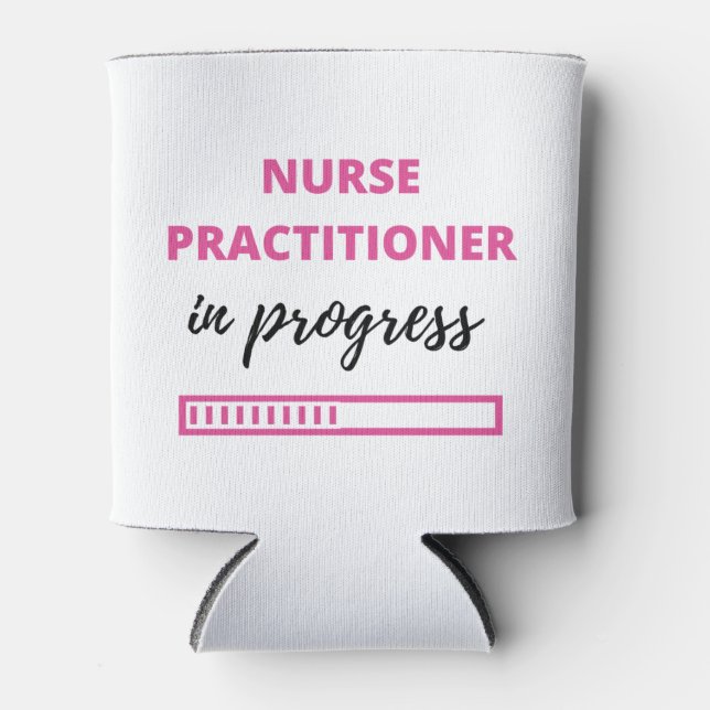 Nurse Practitioner In Progress 2 Can Cooler (Front)