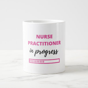 Nurse Practitioner In Progress 2 Giant Coffee Mug