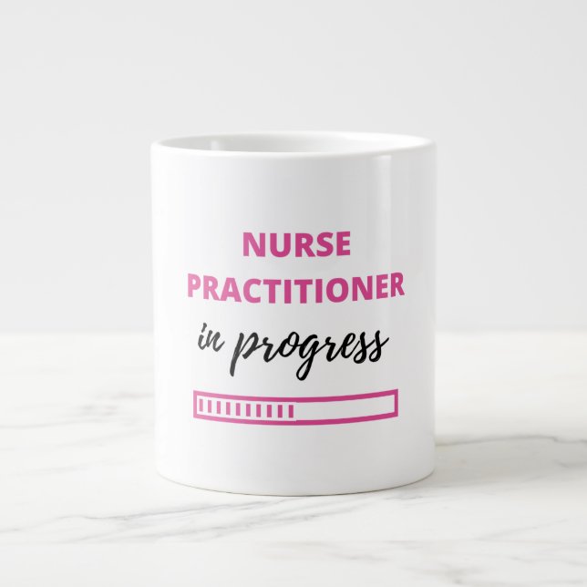 Nurse Practitioner In Progress 2 Giant Coffee Mug (Front)