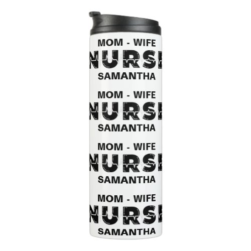 Nurse Practitioner Medical Mom Wife Customizable Thermal Tumbler