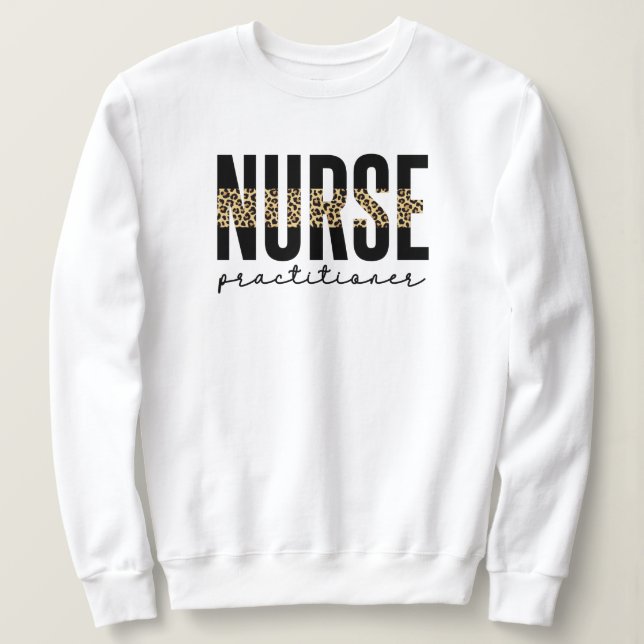 Nurse Practitioner NP Cheetah Print Graduation Sweatshirt (Design Front)