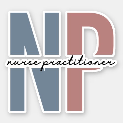 Nurse Practitioner NP nurse appreciation gifts Sticker