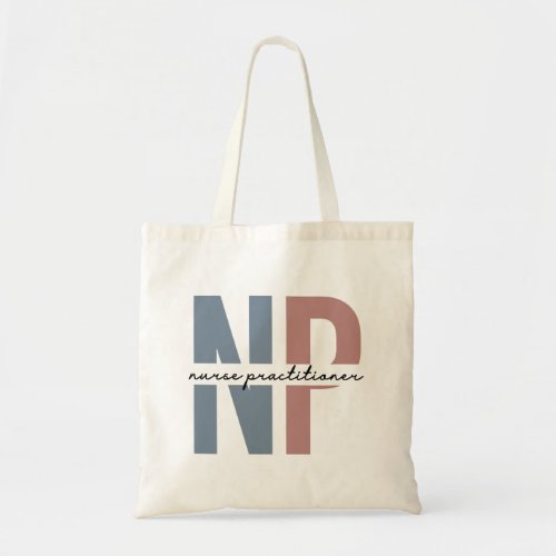 Nurse Practitioner NP nurse appreciation gifts Tote Bag