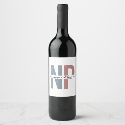 Nurse Practitioner NP nurse appreciation gifts Wine Label