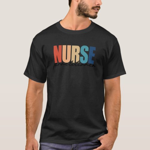 Nurse Practitioner Np Rn Nursing Nurse Appreciatio T_Shirt