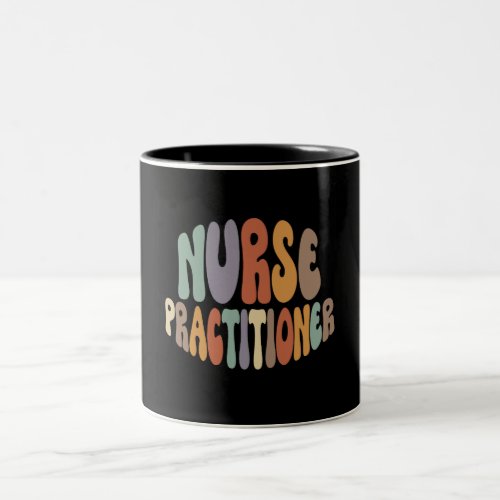 Nurse Practitioner Proud Career Profession Two_Tone Coffee Mug