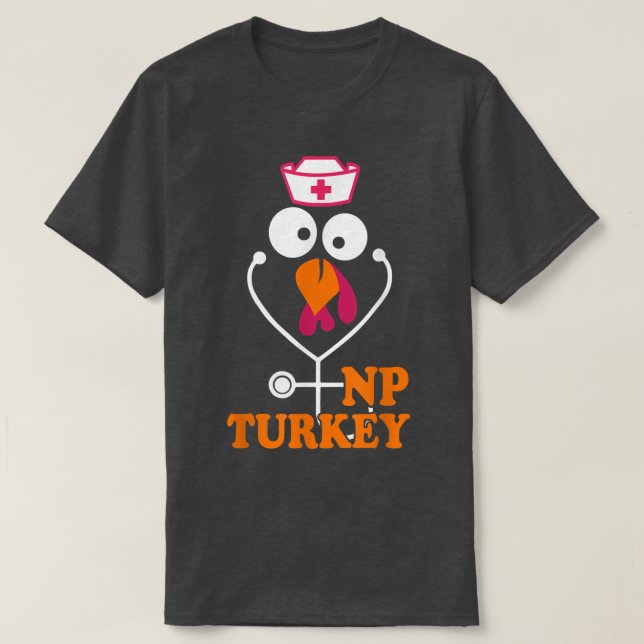 Nurse Practitioner Thanksgiving NP Turkey Nursing  T-Shirt (Design Front)