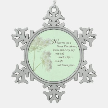 Nurse Practitioner Touch Lives Wildflower Snowflake Pewter Christmas Ornament by sandrarosecreations at Zazzle