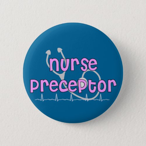 Nurse Preceptor Gifts Pinback Button