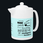 Nurse Pride-Attributes Heart Teapot<br><div class="desc">This is a cute teapot to give as a gift to a nurse in your life, or for yourself because you know that you need a nice teapot to make your morning (afternoon, evening) tea from... right? This pot features attributes that a nurse must have to be successful in this...</div>