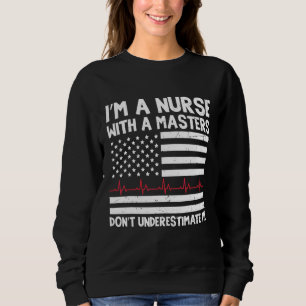 Nurse Quote With Master Nurses Week Practitioner W Sweatshirt