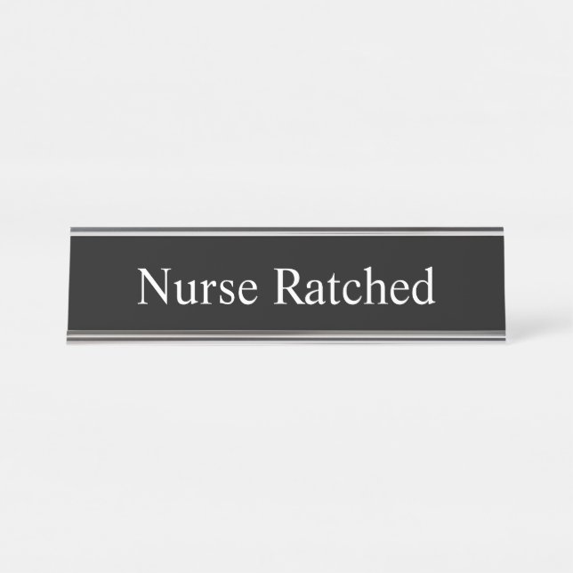Nurse Ratched, Desk Name Plate (Front)