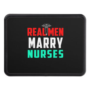 Nurse   Real Men Marry Nurses Gift Nurse Lover Hitch Cover