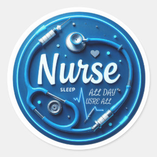 Nurse RN LPN CNA Nursing Sleep All Day Nurse Classic Round Sticker