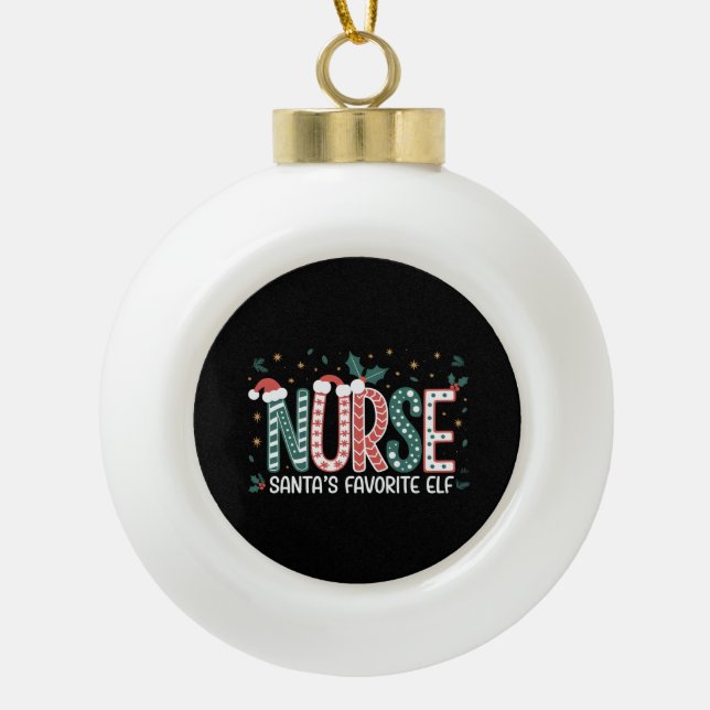 Nurse Santa's Favorite Elf Christmas Inspirational Ceramic Ball Christmas Ornament (Front)