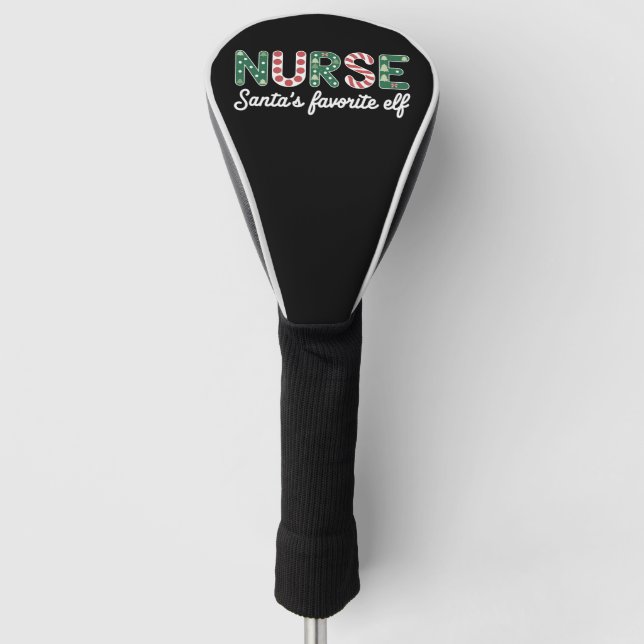 Nurse Santa's Favorite Elf Life Nurse Day Gifts  Golf Head Cover (Front)