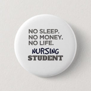 Nurse School Meme No Sleep Money Nursing Student Button