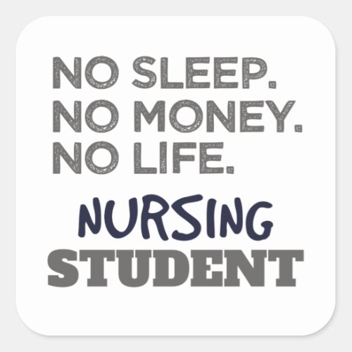 Nurse School Meme No Sleep Money Nursing Student Square Sticker