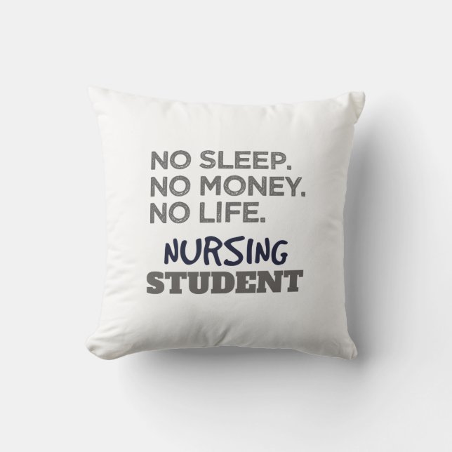 Nurse School Meme No Sleep Money Nursing Student Throw Pillow (Front)