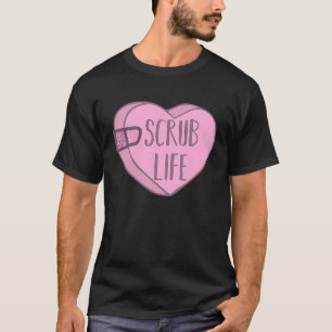 Nurse Scrub Life Valentines Day Candy Heart T-Shirt