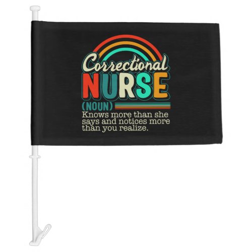 Nurse Shirt Correctional Nurse Noun Knows More Car Flag