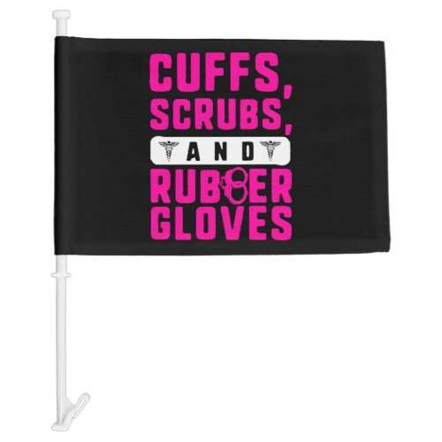 Nurse Shirt Cuffs Scrubs And Rubber Gloves Tee Car Flag