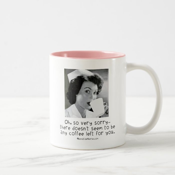 Nurse   So Very SorryNo Coffee for You. Mug