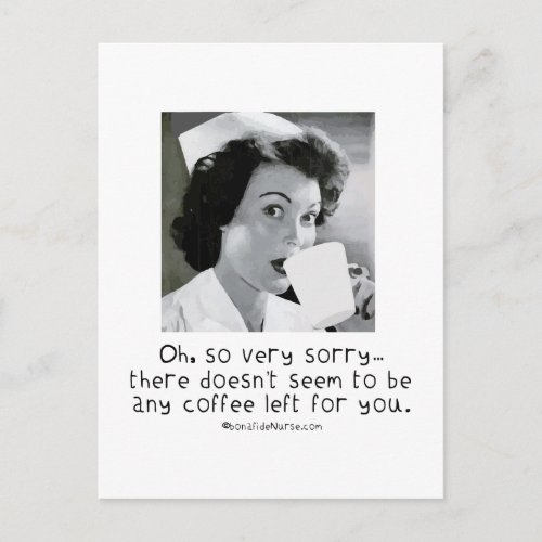 Nurse _ So Very Sorry No Coffee for You Postcard