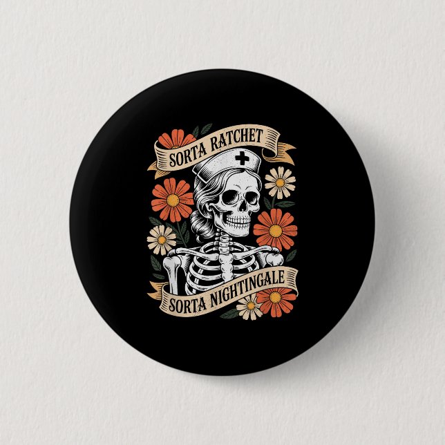 Nurse Sorta Ratchet Sorta Nightingale Skeleton Hal Button (Front)