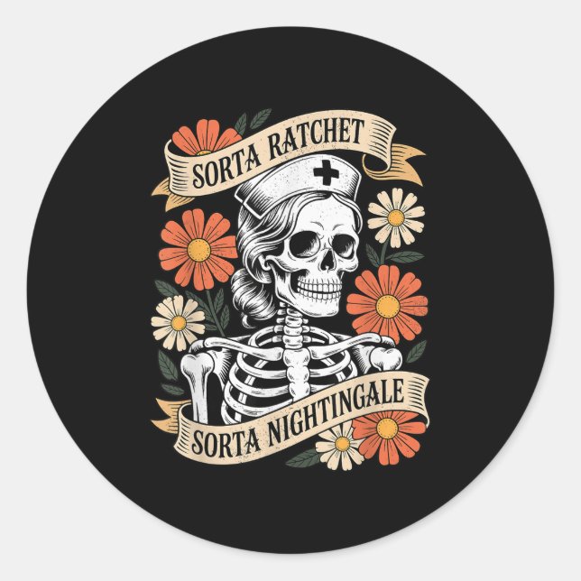 Nurse Sorta Ratchet Sorta Nightingale Skeleton Hal Classic Round Sticker (Front)