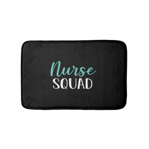 Nurse Squad Funny Nurse Graduation Gift Bath Mat