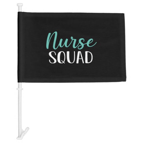 Nurse Squad Funny Nurse Graduation Gift Car Flag