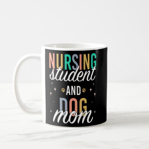 Nurse Student Dog Mom Nursing School  Coffee Mug