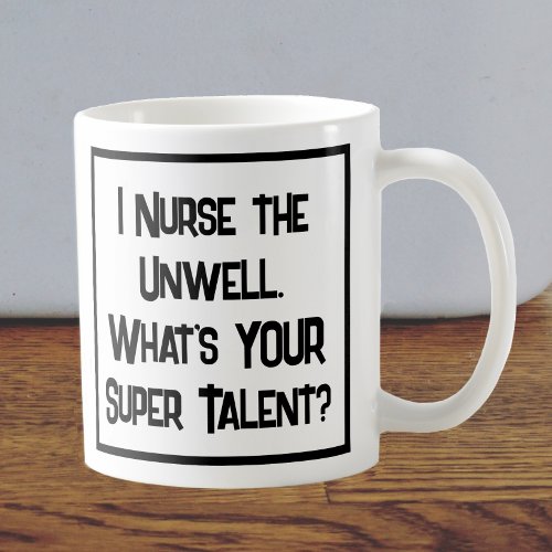  Nurse Super Talent Coffee Mug