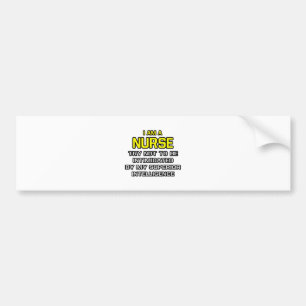 Nurse...Superior Intelligence Bumper Sticker