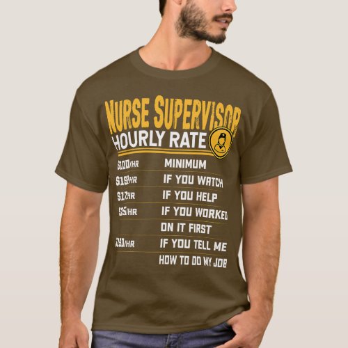 Nurse Supervisor Hourly Rate _ Funny Nurse Directo T_Shirt