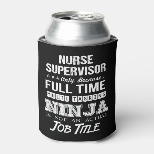 Nurse Supervisor _ Multitasking Ninja Can Cooler