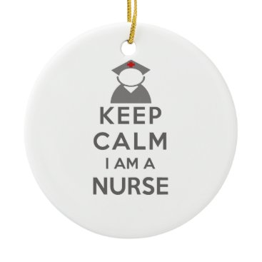 Nurse Symbol Keep Calm I am a Nurse Ceramic Ornament