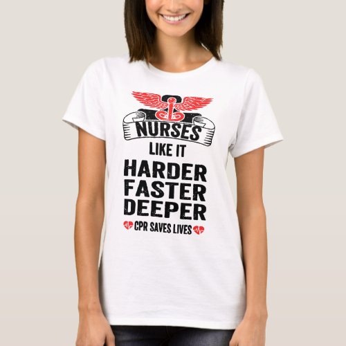 Nurse T_shirts Funny CPR Tee Nurses Like It Harder