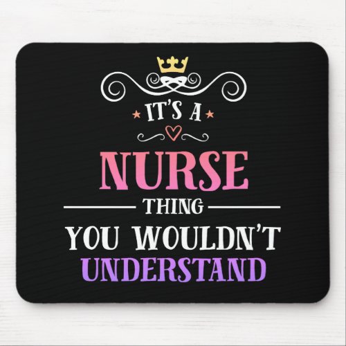Nurse thing you wouldnt understand novelty mouse pad