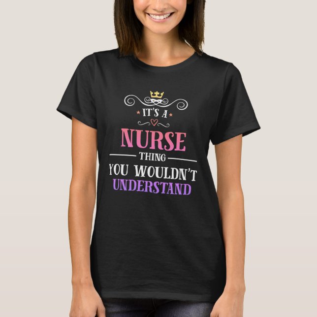 Nurse thing you wouldn't understand novelty T-Shirt (Front)