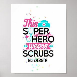 Nurse - This Superhero Wears Scrubs - Add Name Poster